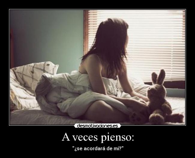 A veces pienso: -