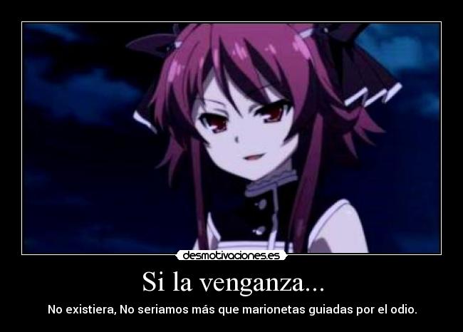 Si la venganza... -