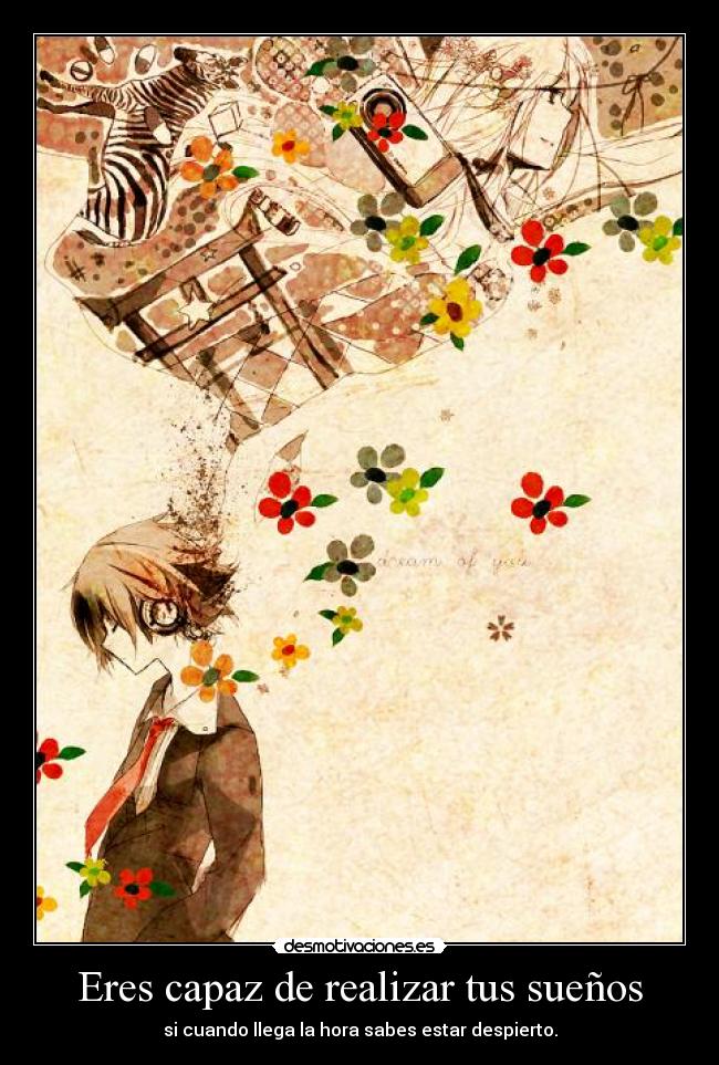 Eres capaz de realizar tus sueños - 