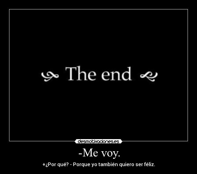 -Me voy. -