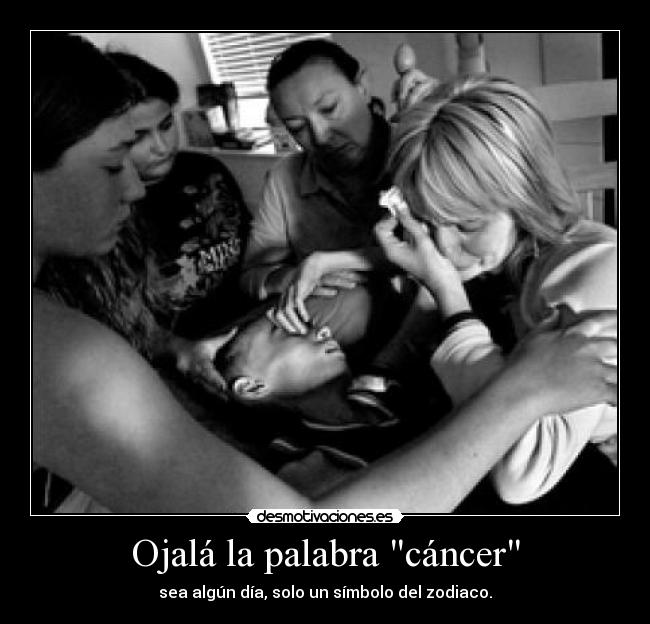 Ojalá la palabra cáncer - 