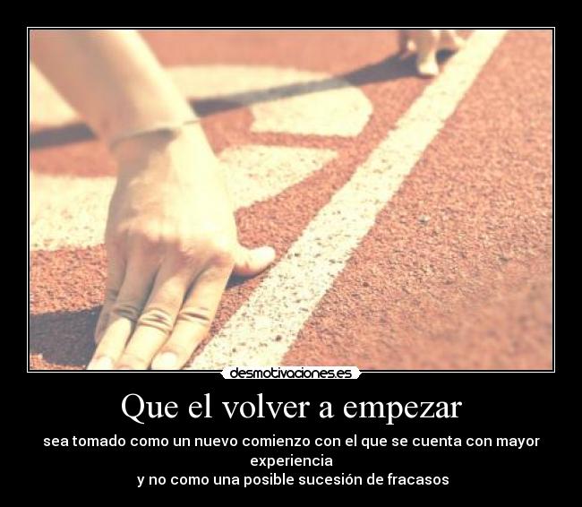 Que el volver a empezar -