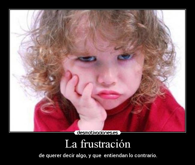 La frustración -