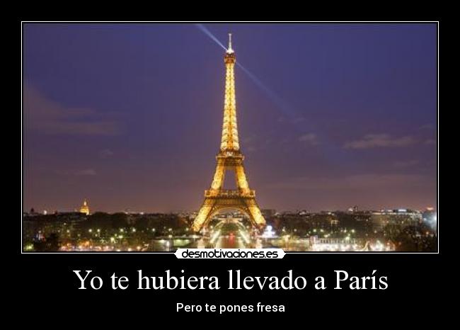 Yo te hubiera llevado a París - 