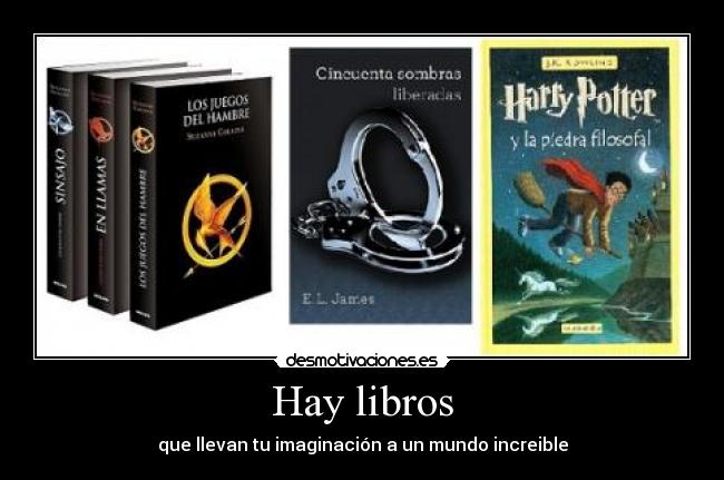 Hay libros - que llevan tu imaginación a un mundo increible
