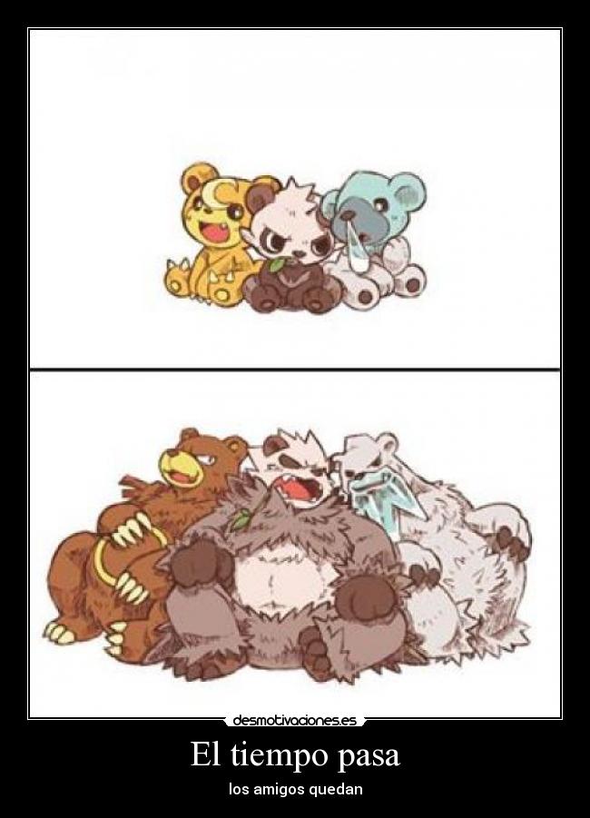 El tiempo pasa - los amigos quedan