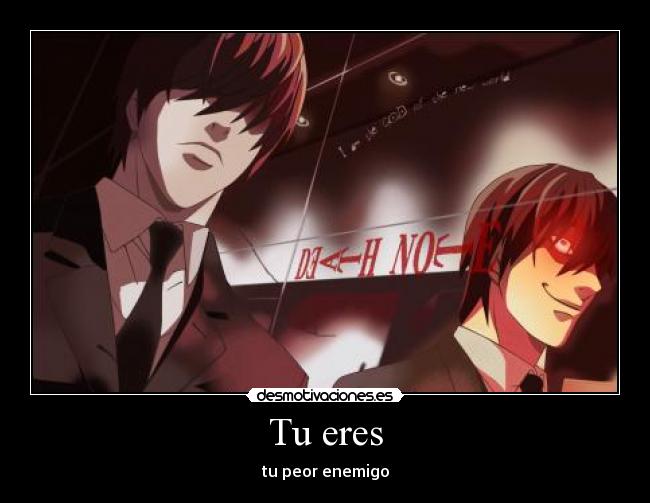 Tu eres - tu peor enemigo