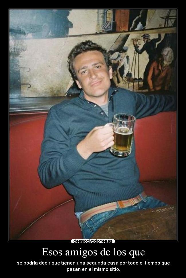Esos amigos de los que - 