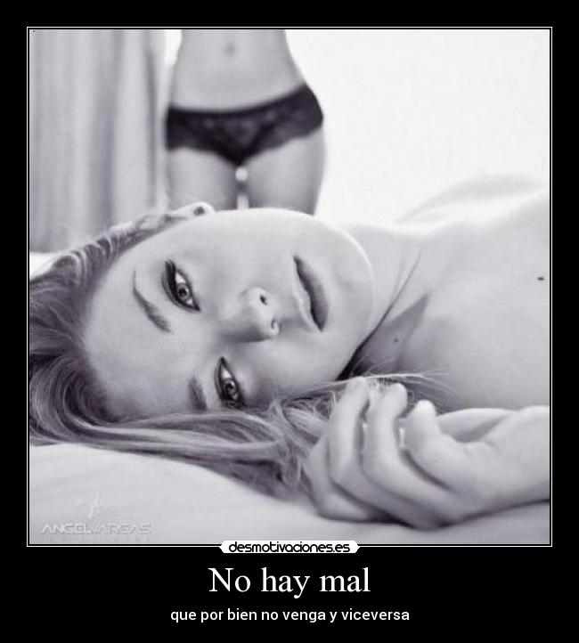 No hay mal -