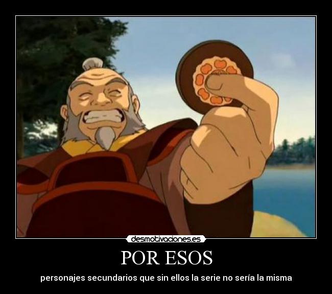 carteles avatar tio iroh personajes secundarios sin ellos serie seria misma desmotivaciones