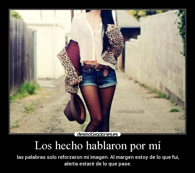 Los hecho hablaron por mí - 