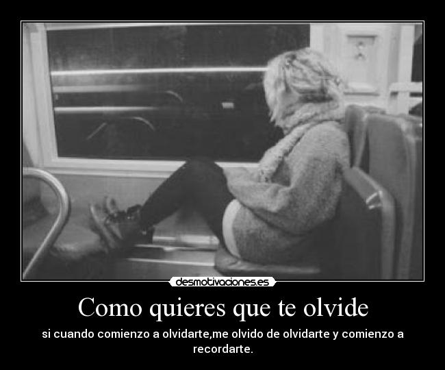 Como quieres que te olvide - 