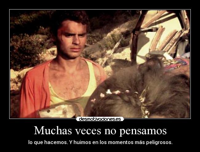 Muchas veces no pensamos - 