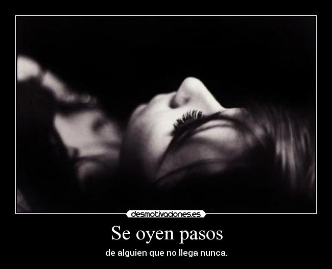 Se oyen pasos -
