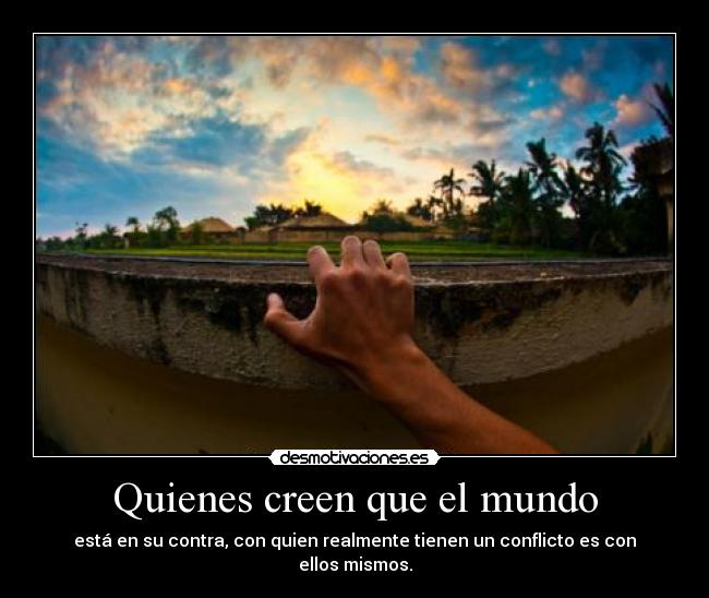 Quienes creen que el mundo -