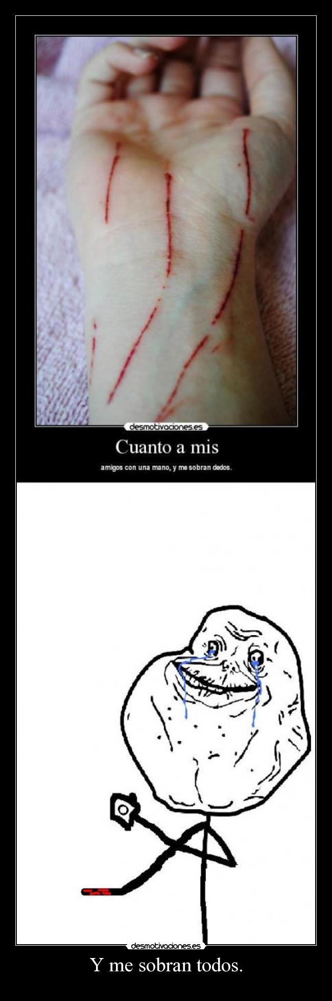 Y me sobran todos. -