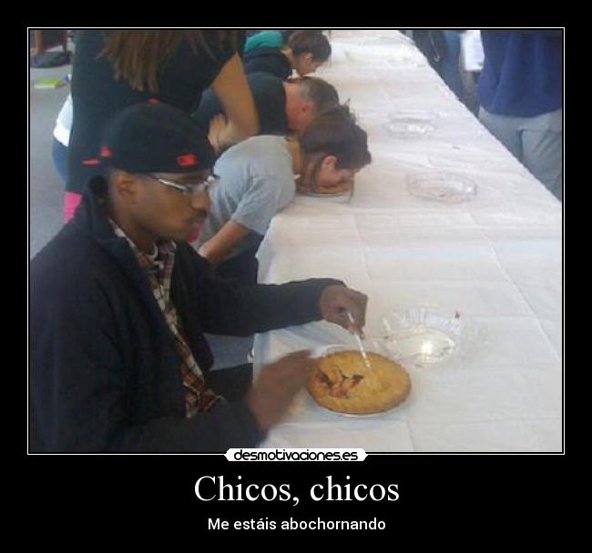 Chicos, chicos - Me estáis abochornando