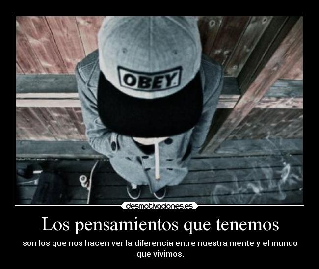 Los pensamientos que tenemos -