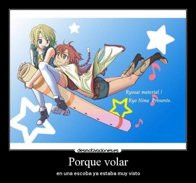 Porque volar - en una escoba ya estaba muy visto