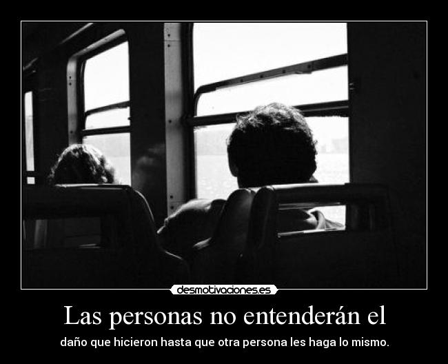 Las personas no entenderán el -