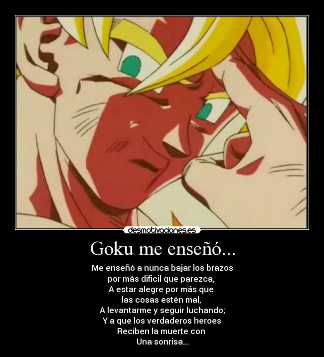 carteles anime goku enseno sonrisa muerte dificil dragonball desmotivaciones