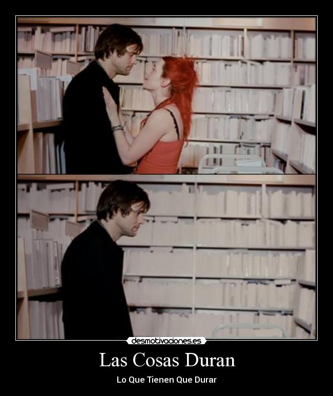 Las Cosas Duran -