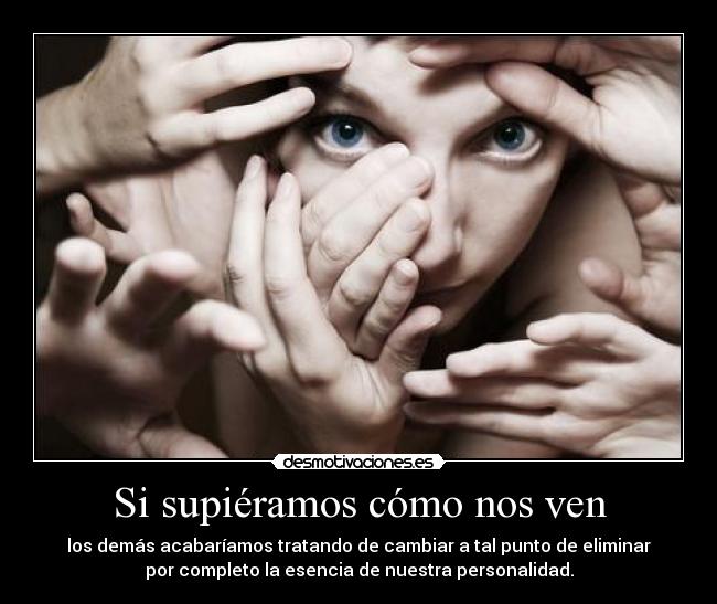 Si supiéramos cómo nos ven -