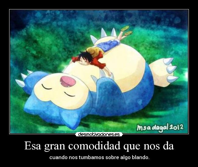 Esa gran comodidad que nos da - 