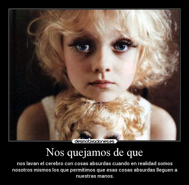 Nos quejamos de que -