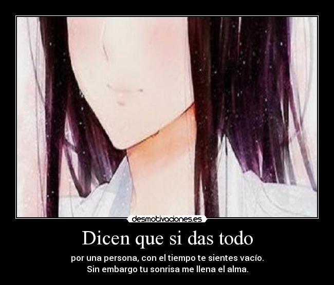 Dicen que si das todo -