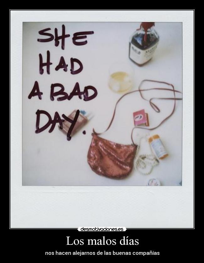 Los malos días -