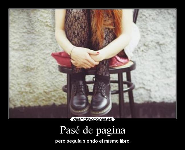 Pasé de pagina - pero seguía siendo el mismo libro.