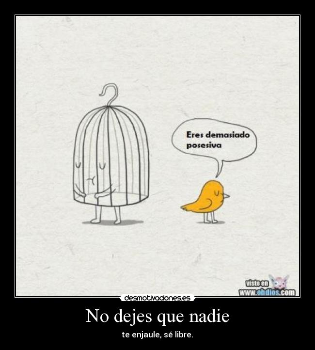 No dejes que nadie -
