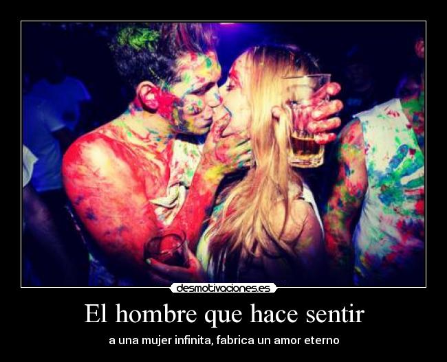 El hombre que hace sentir -