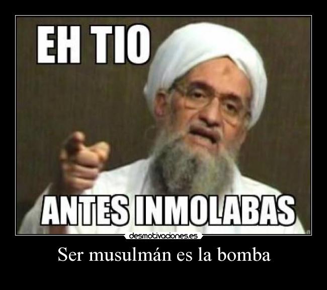 Ser musulmán es la bomba -