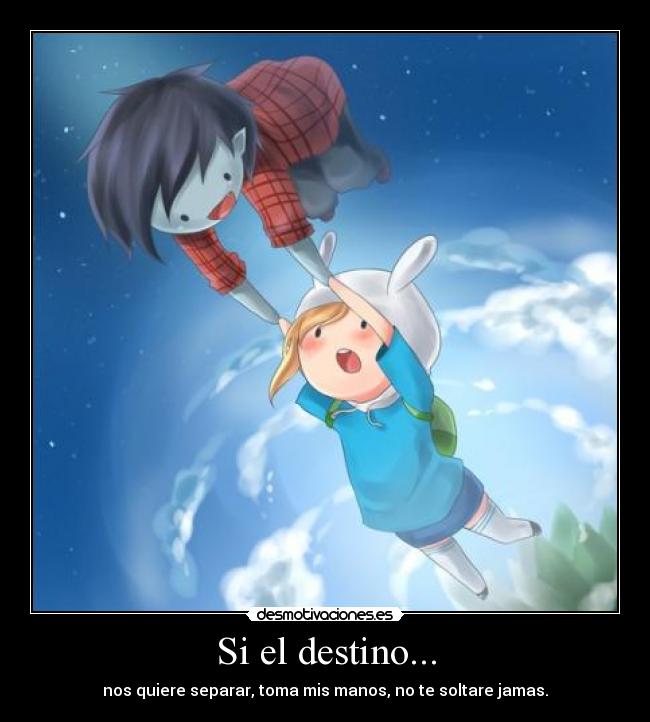 Si el destino... -