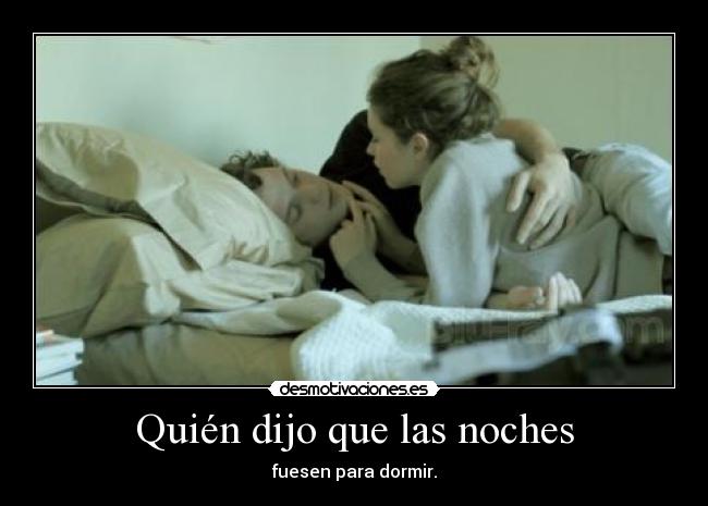 Quién dijo que las noches -
