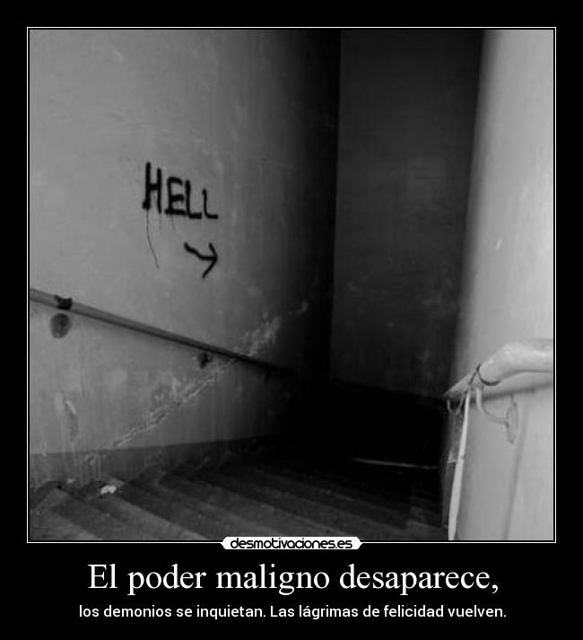 El poder maligno desaparece, - los demonios se inquietan. Las lágrimas de felicidad vuelven.