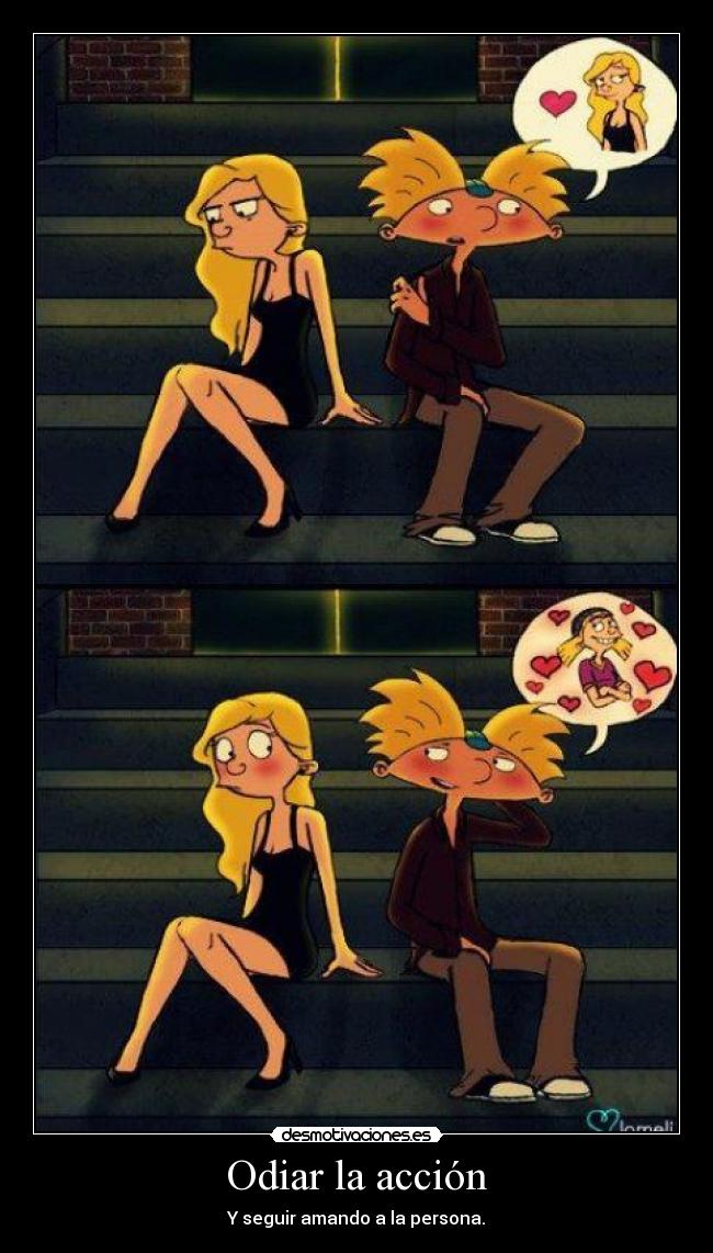 Odiar la acción - Y seguir amando a la persona.