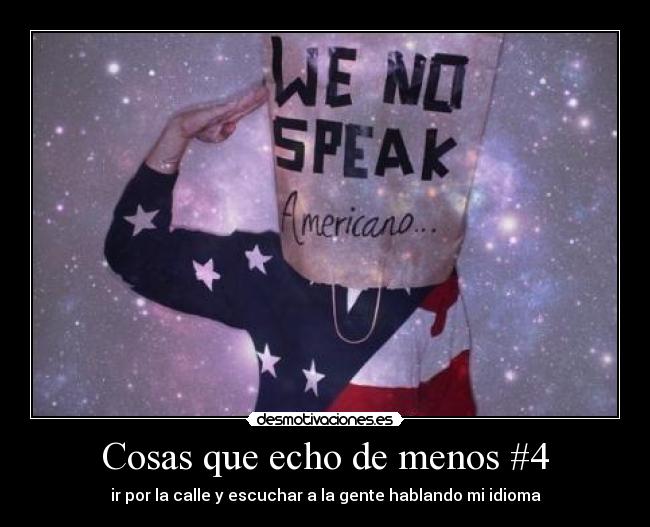 Cosas que echo de menos #4 - ir por la calle y escuchar a la gente hablando mi idioma