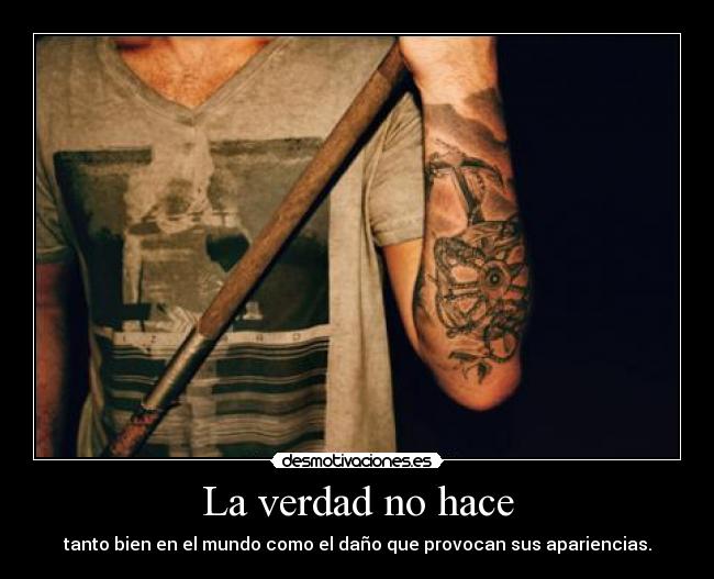 La verdad no hace -