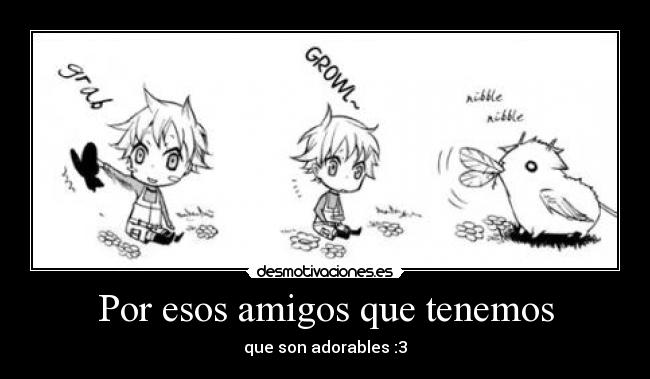 Por esos amigos que tenemos - 