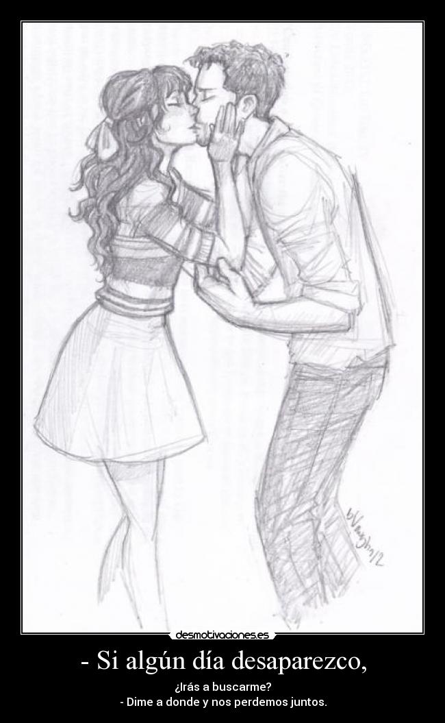 - Si algún día desaparezco, -