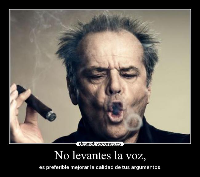No levantes la voz, - 