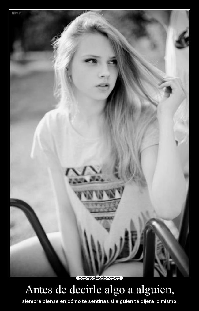 Antes de decirle algo a alguien, -