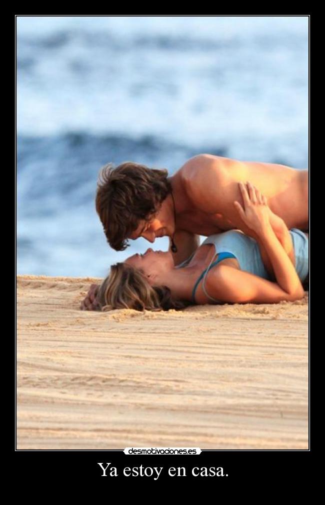 Ya estoy en casa. -