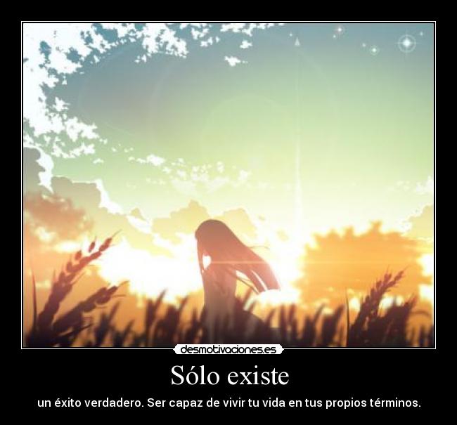 Sólo existe - un éxito verdadero. Ser capaz de vivir tu vida en tus propios términos.