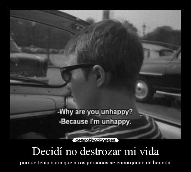 Decidí no destrozar mi vida - porque tenía claro que otras personas se encargarían de hacerlo.