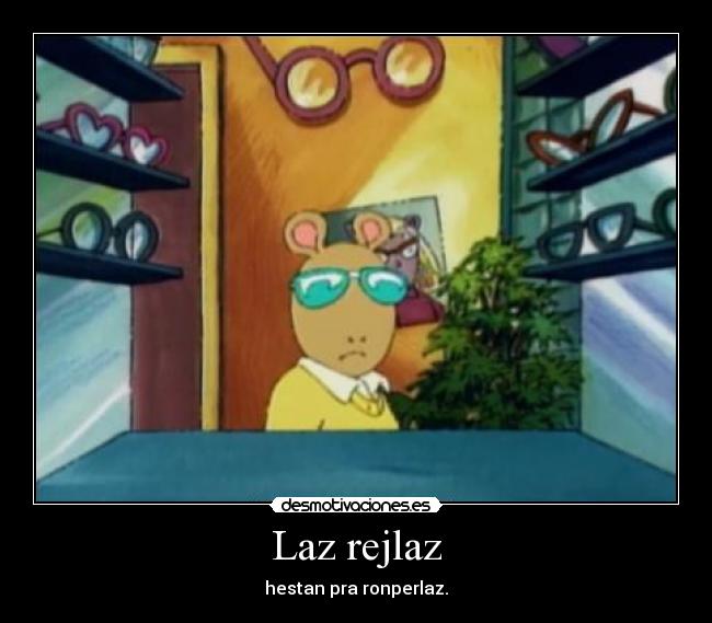 Laz rejlaz - hestan pra ronperlaz.