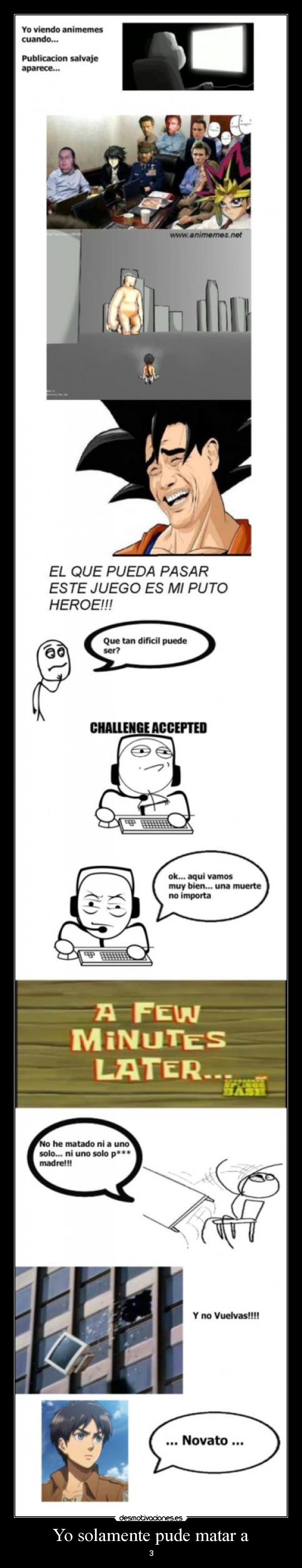 Yo solamente pude matar a -